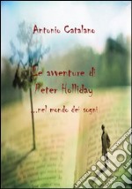 Le avventure di Peter Holliday libro