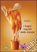 I sogni segreti delle donne libro