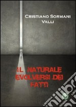 Il naturale evolversi dei fatti