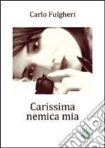 Carissima nemica mia