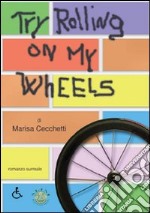 Try rolling on my wheels libro