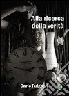 Alla ricerca della verità libro