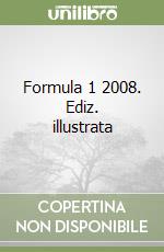 Formula 1 2008. Ediz. illustrata libro