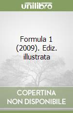 Formula 1 (2009). Ediz. illustrata libro