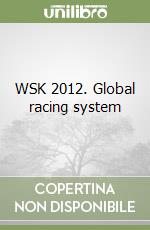 WSK 2012. Global racing system