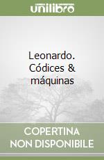 Leonardo. Códices & máquinas libro