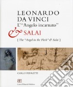 Leonardo da Vinci. L'«angelo incarnato» e Salai-Leonardo da Vinci. The «angel in the flesh» and Salai. Ediz. bilingue libro