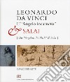 Leonardo da Vinci. L'«angelo incarnato» e Salai-Leonardo da Vinci. The «angel in the flesh» and Salai. Ediz. bilingue libro