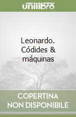 Leonardo. Códides & máquinas