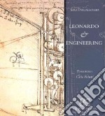 Leonardo & engineering. Ediz. illustrata libro