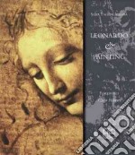 Leonardo & painting. Ediz. illustrata libro