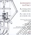 Leonardo da Vinci. Automazioni e robotica. Ediz. italiana e inglese libro