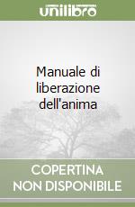 Manuale di liberazione dell'anima libro