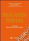 Bhagavata purana. L'essenza dell'antica filosofia indiana libro