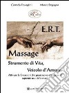 E.r.t. massage Strumento di vita, veicolo d'amore libro di Travaglini Carmela Stegagno Mauro