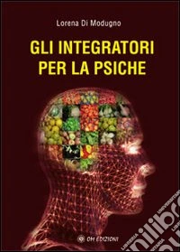 Gli integratori per la psiche