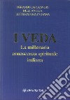 I veda. La millenaria conoscenza spirituale indiana libro