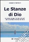 Le stanze di Dio. Un piccolo viaggio «evidence based» nella metafisica di Sathya Sai Baba libro di Mantovani Alessandro