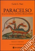 Paracelso e la scienza divina dell'uomo libro
