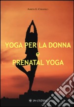 Yoga per la donna e prenatal yoga libro