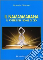 Il namasmarana. Il potere del nome di Dio libro