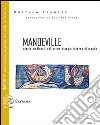 Mandeville. Storie medievali dal primo viaggio intorno al mondo. Testo inglese a fronte libro