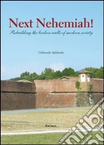 Next nehemiah! Rebuilding the broken walls of modern society