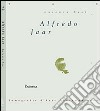 Alfredo Jaar. Ediz. illustrata libro