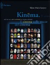 Kinema. Il cinema sulle tracce del cinema. Dal film alle arti elettroniche, andata e ritorno libro