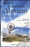 Dove comincia l'Abruzzo. Due terranauti in autobus tra saperi e gusto libro di Merlini Paolo Silvestri Maurizio