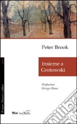 Insieme a Grotowski libro