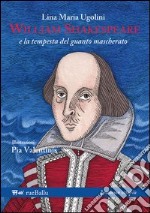 William Shakespeare e la tempesta del guanto mascherato libro