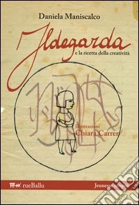 Ildegarda e la ricetta della creatività