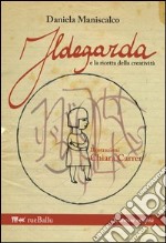 Ildegarda e la ricetta della creatività libro