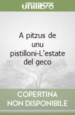 A pitzus de unu pistilloni-L'estate del geco