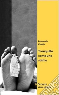 Tranquillo come una salma