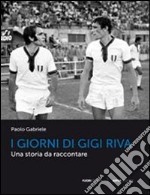 I giorni di Gigi Riva