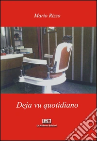 Deja vu quotidiano