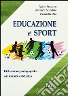 Educazione e sport. Riflessioni pedagogiche sul mondo del calcio libro