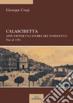 Calascibetta. Appunti per una storia del Novecento. Fino al 1994 libro