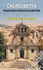 Calascibetta. Patrimonio storico-artistico nel cuore della Sicilia. Ediz. per la scuola libro