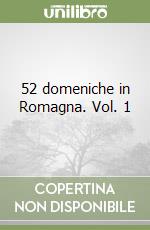 52 domeniche in Romagna. Vol. 1
