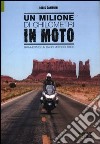 Un milione di chilometri in moto. Frammenti di un diario motociclistico libro