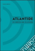 Atlantide. In difesa di Platone libro