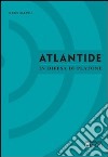 Atlantide. In difesa di Platone libro