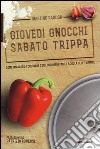 Giovedì gnocchi sabato trippa. Come imparare a cucinare con l'intramontabile scuola delle mamme libro di Ragusa Martino