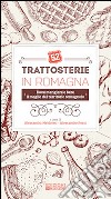 52 trattosterie in Romagna. Dove mangiare e bere il meglio del territorio romagnolo libro