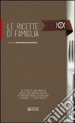 Le ricette di famiglia libro