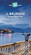 Il Belpaese. Un patrimonio mondiale per l'umanità. Ediz. illustrata libro