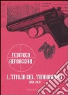 L'Italia del terrorismo (1969-2008) libro di Gennaccari Federico